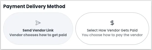Payment Delivery Method section showing a disabled Send Vendor Link button beside an enabled Select How Vendor Gets Paid button