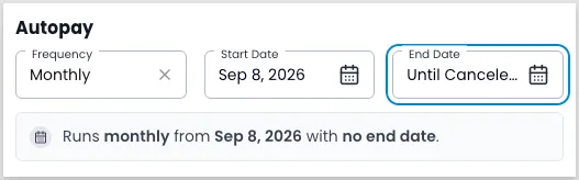 Add Autopay side panel showing Frequency set to Monthly, a Start Date, and an End Date set to Until Canceled, with a summary reading Runs monthly with no end date
