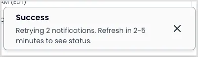A success message reading Retrying 2 notifications, refresh in 2 to 5 minutes to see status.